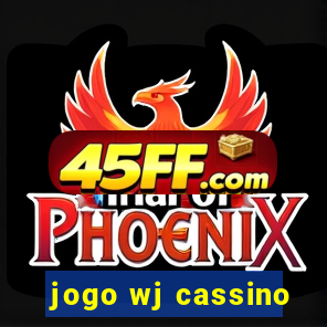 jogo wj cassino